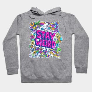 Stay Weird Hoodie